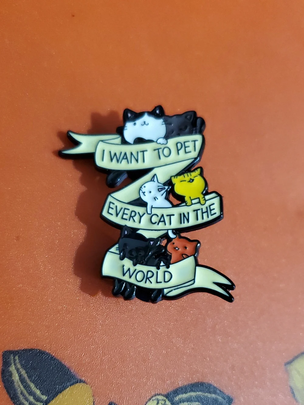 I Want to Pet Every Cat in the World Cat Enamel Pin